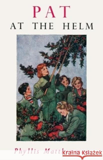 Pat at the Helm Phyllis Matthewman 9781847453358 Girls Gone By Publishers - książka