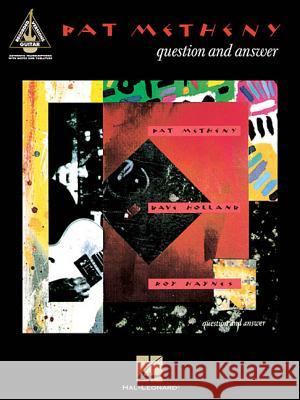 Pat Metheny - Question and Answer Pat Metheny 9780634046131 Hal Leonard Corporation - książka