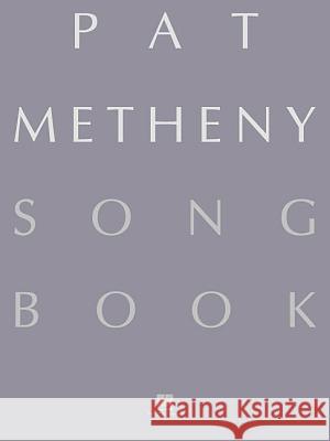 Pat Metheny Songbook Pat Metheny 9780634007965 Hal Leonard Corporation - książka