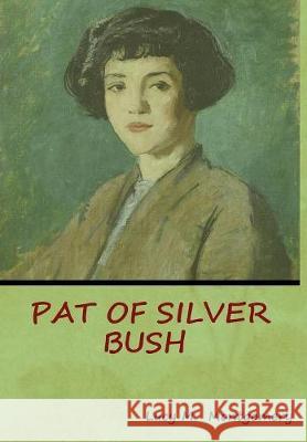 Pat of Silver Bush Lucy M. Montgomery 9781618953124 Bibliotech Press - książka