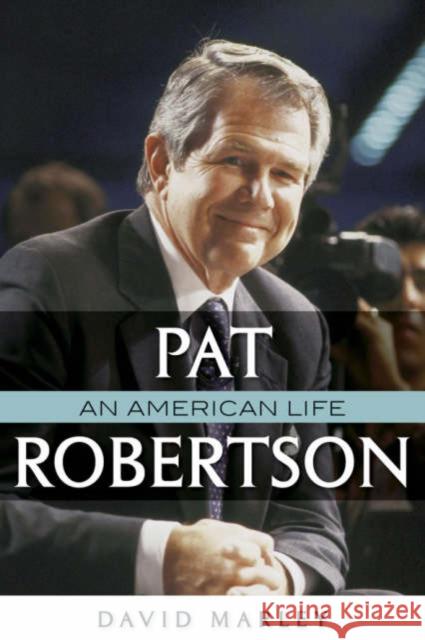 Pat Robertson: An American Life Marley, David John 9780742552951 Rowman & Littlefield Publishers - książka