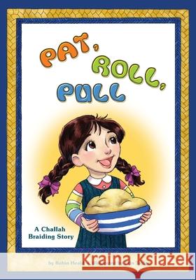 Pat Roll, Pull: A Challah Braiding Story Erin Taylor Robin Held 9781945560408 Hachai Publishing - książka