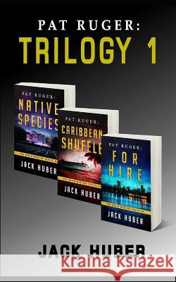 Pat Ruger: Trilogy 1: Books 1-3 of the Pat Ruger Mystery Series Jack Huber 9781790931316 Independently Published - książka