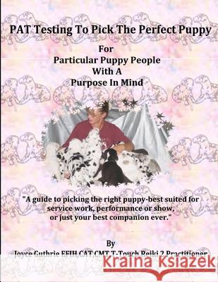 PAT Testing To Pick The Perfect Puppy Joyce Guthrie 9781300049043 Lulu.com - książka