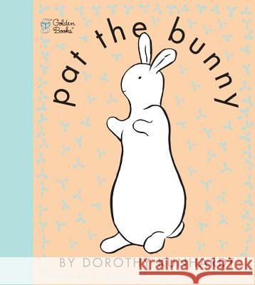 Pat the Bunny Dorothy Kunhardt 9780307120007 Golden Books - książka