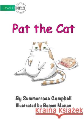 Pat The Cat Summerrose Campbell, Begum Manav 9781922687555 Library for All - książka