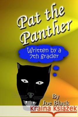 Pat the Panther: Children's Book Joe Black 9781544784724 Createspace Independent Publishing Platform - książka