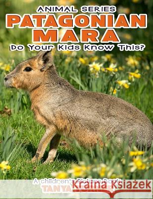 PATAGONIAN MARA Do Your Kids Know This?: A Children's Picture Book Turner, Tanya 9781539717331 Createspace Independent Publishing Platform - książka