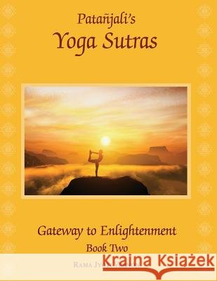 Patanjali's Yoga Sutras: Gateway to Enlightenment Book Two Rama Jyoti Vernon 9780692089262 Lighthouse Ayurveda - książka