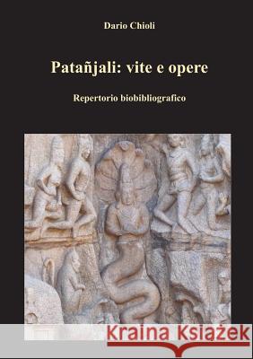 Patanjali: Vite e Opere Dario Chioli 9781326245177 Lulu.com - książka