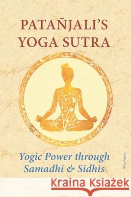 Patanjali's Yoga-Sutra: Yogic Power through Samadhi & Sidhis Alexander Fisken Jan Muller  9783988370044 Alfa-Veda Verlag - książka