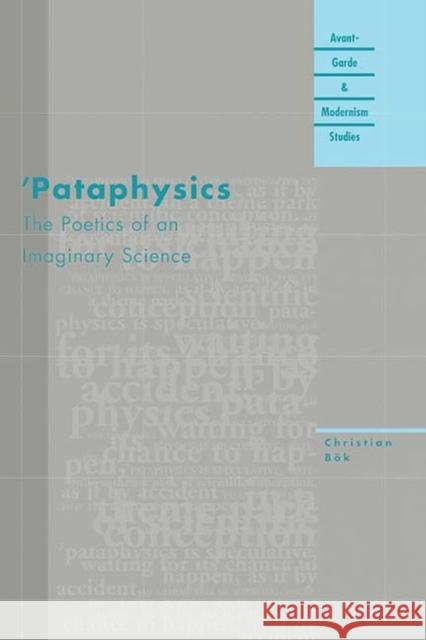 'Pataphysics: The Poetics of an Imaginary Science Bok, Christian 9780810118775 Northwestern University Press - książka