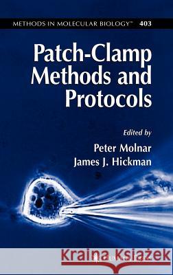 Patch-Clamp Methods and Protocols Peter Molnar James J. Hickman 9781588296986 Humana Press - książka