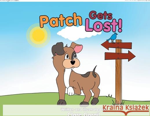Patch Gets Lost! Clare Gorail 9781462851072 Xlibris Au - książka