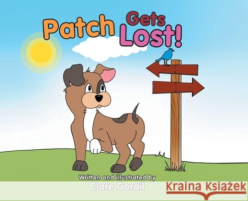 Patch Gets Lost! Clare Gorail 9781465300089 Xlibris Au - książka