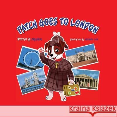 Patch Goes to London 2015 Anjalique Gupta Alexandra Gold 9789352355808 Anjalique Publications - książka