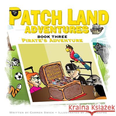 Patch land Adventures (Book 3) Pirates Adventure Swick, Carmen D. 9780983138020 Presbeau Publishing Inc. - książka