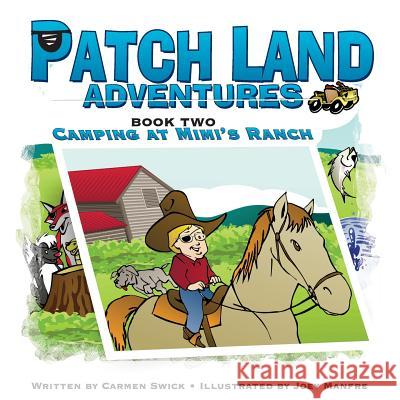 Patch Land Adventures Book two Camping at Mimi's Ranch Swick, Carmen D. 9780983138044 Presbeau Publishing Inc. - książka