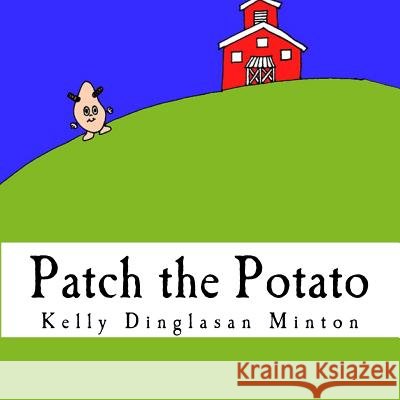 Patch the Potato Kelly Dinglasan Minton 9781499585513 Createspace - książka