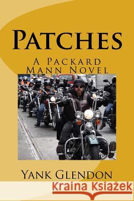 Patches: A Packard Mann Novel Yank Glendon 9781981921843 Createspace Independent Publishing Platform - książka