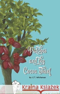 Patches and the Cocoa Thief C. T. Whiteman Naila Smith David Artbook Johnson 9781947252035 K.E.Y.S. Publishers - książka