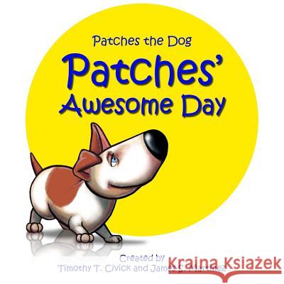 Patches' Awesome Day Timothy T. Civick James S. Martinez 9780989428200 Helping Tales Publishers - książka