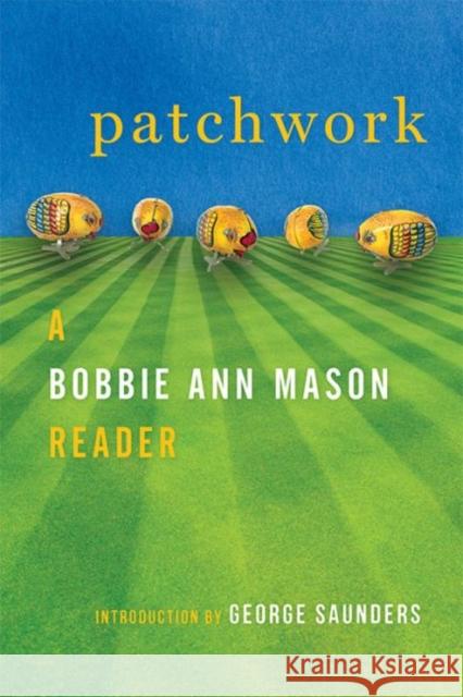 Patchwork: A Bobbie Ann Mason Reader Bobbie Ann Mason George Saunders 9780813175454 University Press of Kentucky - książka