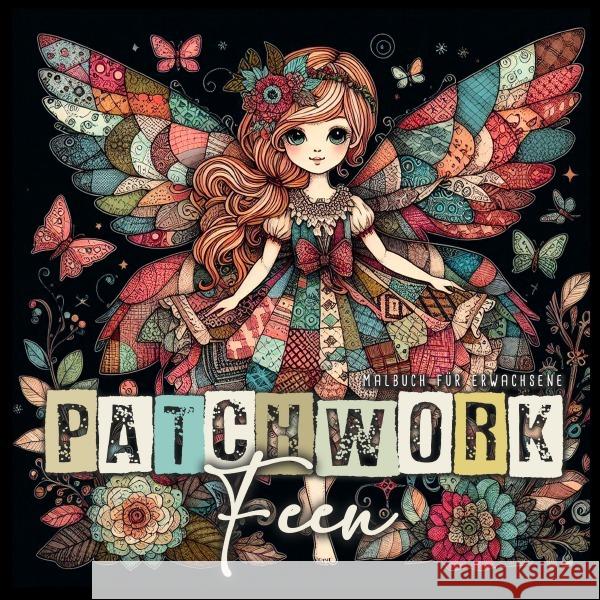 Patchwork Feen Malbuch für Erwachsene Publishing, Monsoon, Grafik, Musterstück 9783759884695 epubli - książka