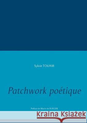 Patchwork poétique Sylvie Touam 9782322140299 Books on Demand - książka