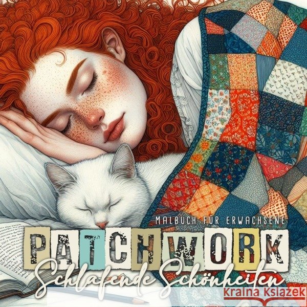 Patchwork Schlafende Schönheiten Malbuch für Erwachsene Publishing, Monsoon, Grafik, Musterstück 9783759884688 epubli - książka