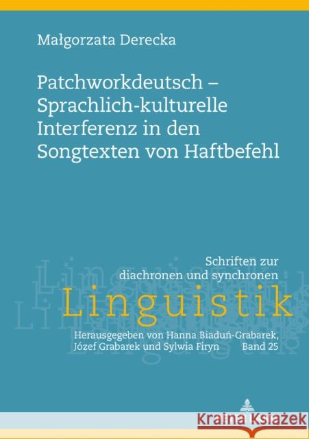 Patchworkdeutsch - Sprachlich-kulturelle Interferenz in den Songtexten von Haftbefehl Firyn, Sylwia 9783631853375 Peter Lang Gmbh, Internationaler Verlag Der W - książka