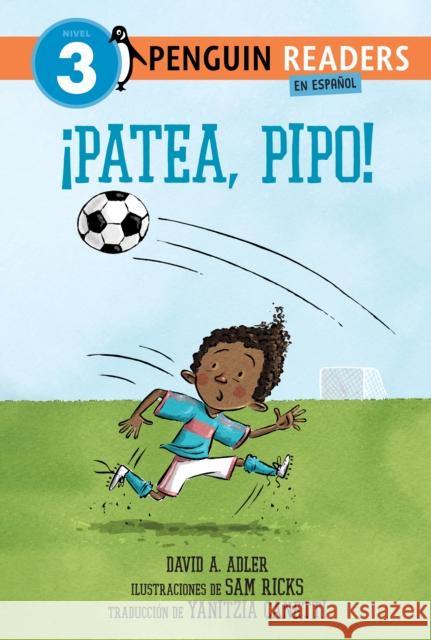 !Patea, Pipo!/ Kick It, Mo! David A. Adler 9798217050277 Penguin Group USA - książka