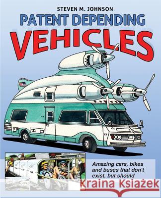 Patent Depending: Vehicles Steven M Johnson   9780692424049 Steven M. Johnson - książka