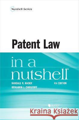 Patent Law in a Nutshell Randall R. Rader Benjamin J. Christoff  9781647088408 West Academic Press - książka