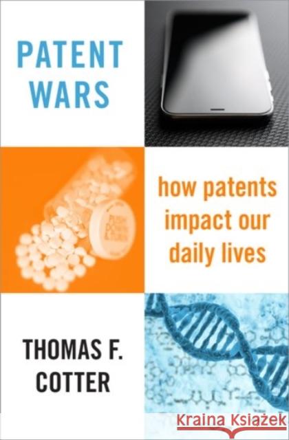 Patent Wars: How Patents Impact Our Daily Lives Thomas F. Cotter 9780190244439 Oxford University Press, USA - książka