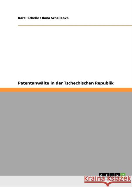 Patentanwälte in der Tschechischen Republik Schelleová, Ilona 9783640655137 Grin Verlag - książka