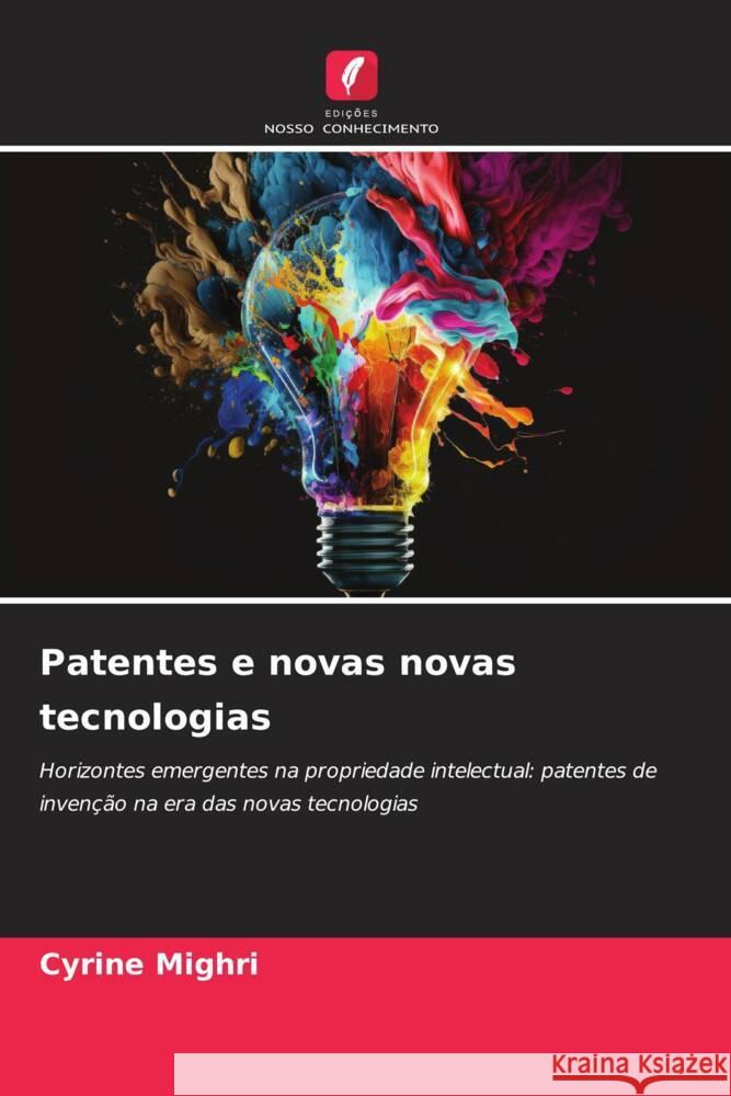 Patentes e novas novas tecnologias Mighri, Cyrine 9786206543893 Edições Nosso Conhecimento - książka