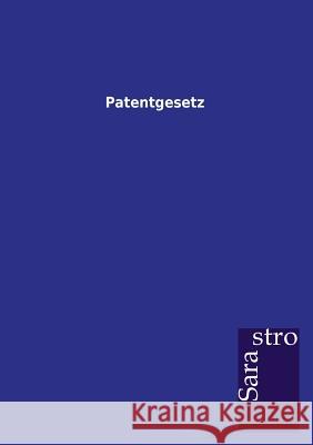 Patentgesetz  9783864717208 Sarastro Gmbh - książka