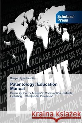 Patentology: Education Manual Bunyod Igamberdiev 9786206771319 Scholars' Press - książka