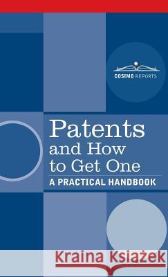 Patents and How to Get One: A Practical Handbook U. S. Department of Commerce 9781945934032 Cosimo - książka