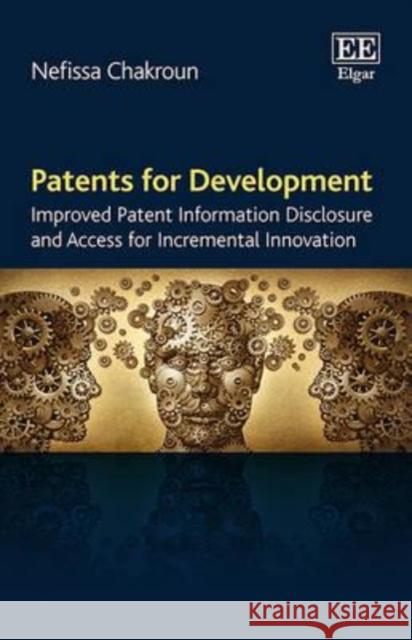 Patents for Development: Improved Patent Information Disclosure and Access for Incremental Innovation    9781785368608 Edward Elgar Publishing Ltd - książka