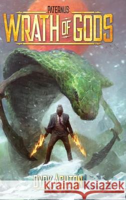 Paternus: Wrath of Gods Dyrk Ashton 9780997173796 Paternus Books Media - książka