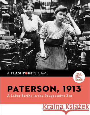 Paterson, 1913: A Labor Strike in the Progressive Era Mary Jane Treacy (Simmons College)   9780393533026 WW Norton & Co - książka