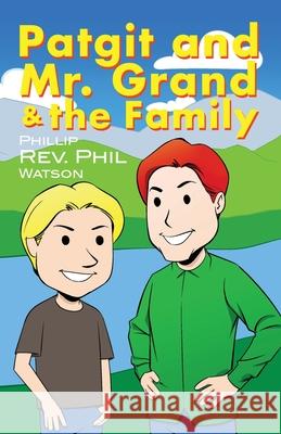 Patgit and Mr. Grand and the Family Phillip Phil Watson 9781480959033 Dorrance Publishing Co. - książka