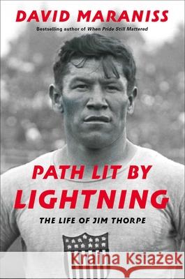 Path Lit by Lightning: The Life of Jim Thorpe David Maraniss 9781476748412 Simon & Schuster - książka