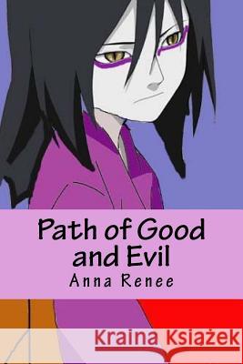 Path of Good and Evil Anna Renee 9781522798194 Createspace Independent Publishing Platform - książka