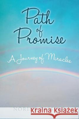 Path of Promise: A Journey of Miracles Norine Passero 9781518840418 Createspace Independent Publishing Platform - książka