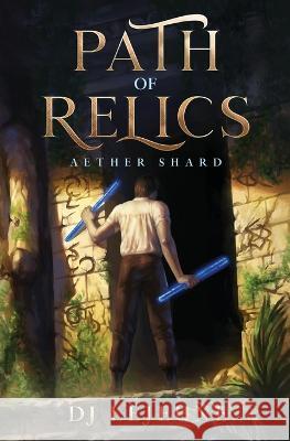 Path of Relics: Aether Shard Dj LeJeune 9781960537003 Obsidian Nova Press - książka