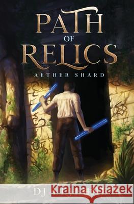 Path of Relics: Aether Shard Dj LeJeune 9781960537010 Obsidian Nova Press - książka