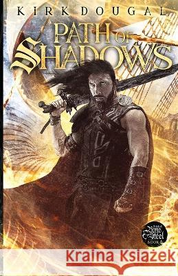 Path of Shadows: A Tale of Bone and Steel - Six Kirk Dougal   9781737898702 Kirk Dougal - książka